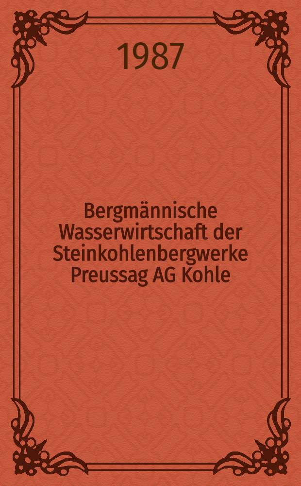 Bergmännische Wasserwirtschaft der Steinkohlenbergwerke Preussag AG Kohle / Ibbenbüren und Gewerkschaft Sophia-Jacoba / Hückelhoven : Ein Vergleich : Diss