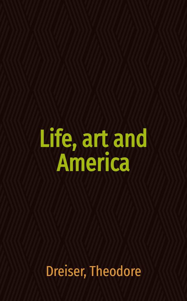 Life, art and America : Narratives and stories, articles