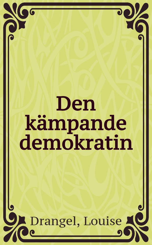 Den kämpande demokratin : En studie i antinazistisk opinionsrörelse 1935-1945