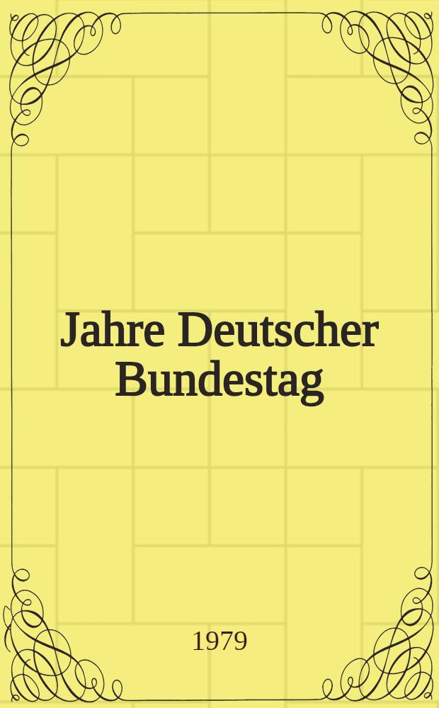 30 Jahre Deutscher Bundestag : Dokumentation, Statistik, Daten