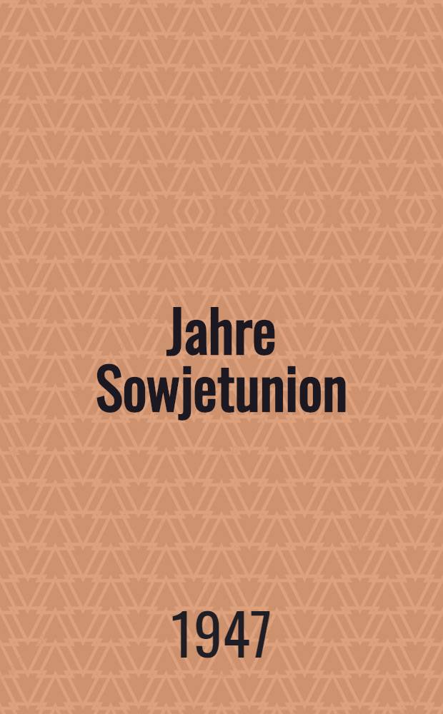 30 Jahre Sowjetunion