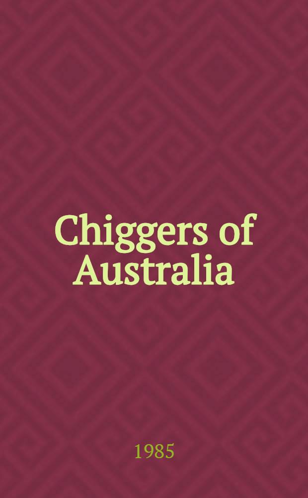 Chiggers of Australia (Acari : Trombiculidae) : An annot. checklist, keys a. bibliogr