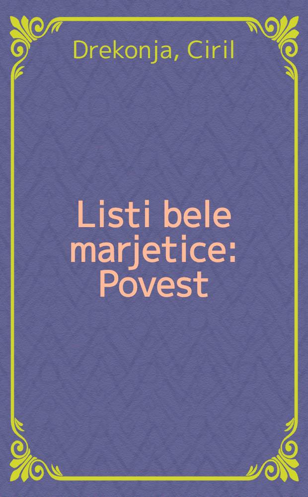 Listi bele marjetice : Povest