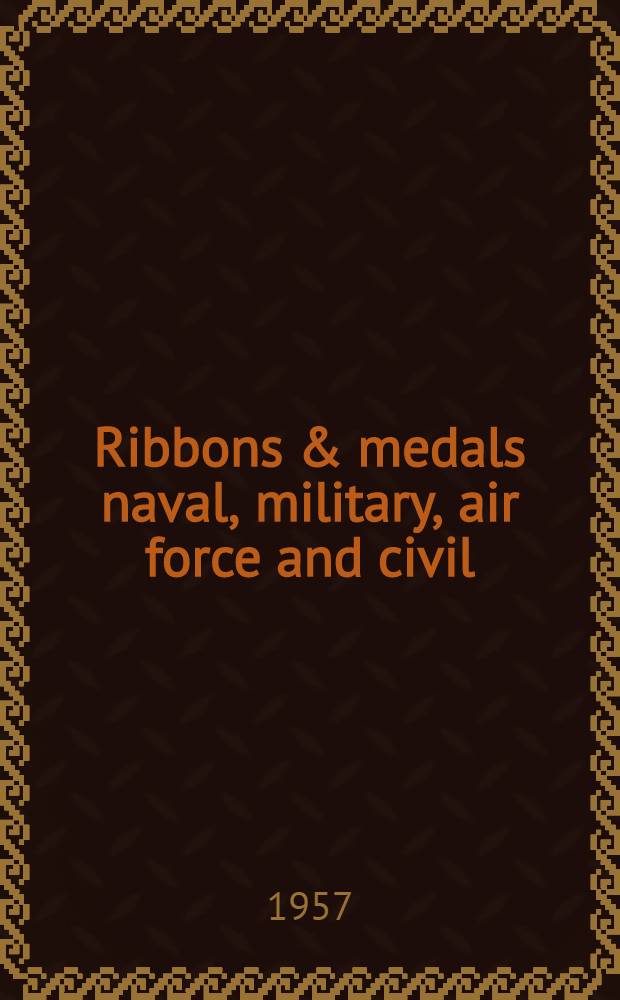 Ribbons & medals naval, military, air force and civil