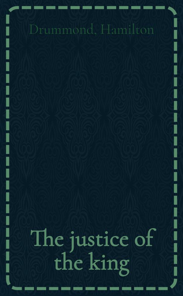 The justice of the king : A novel