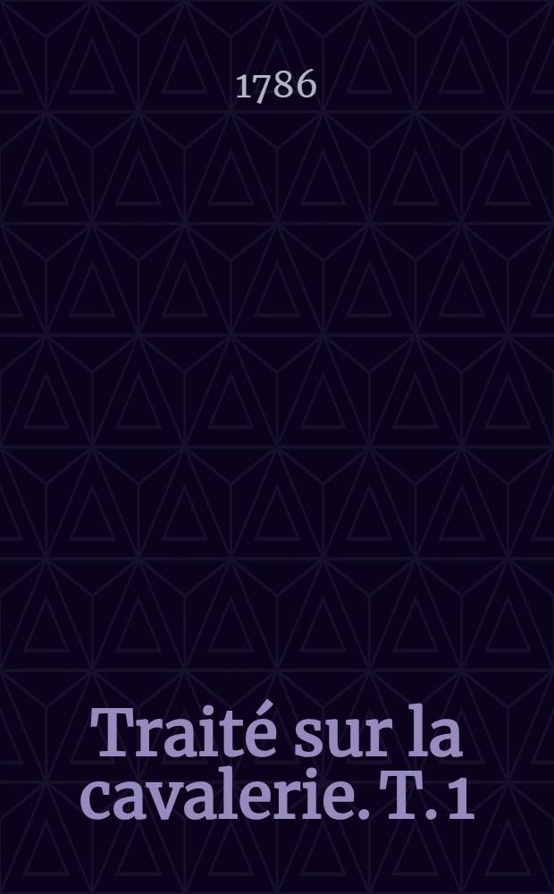 Traité sur la cavalerie. T. 1