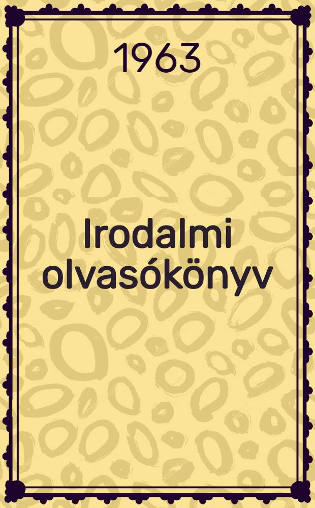 Irodalmi olvasókönyv : Az Ukrán SzSzK magyar tanítási nyelvű középiskoláinak X. osztálya számára