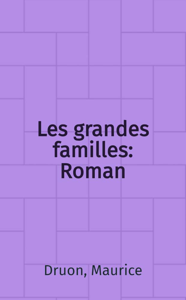 Les grandes familles : Roman