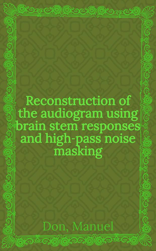 Reconstruction of the audiogram using brain stem responses and high-pass noise masking