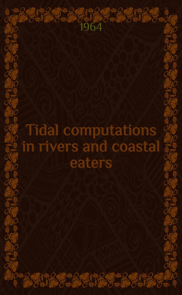 Tidal computations in rivers and coastal eaters