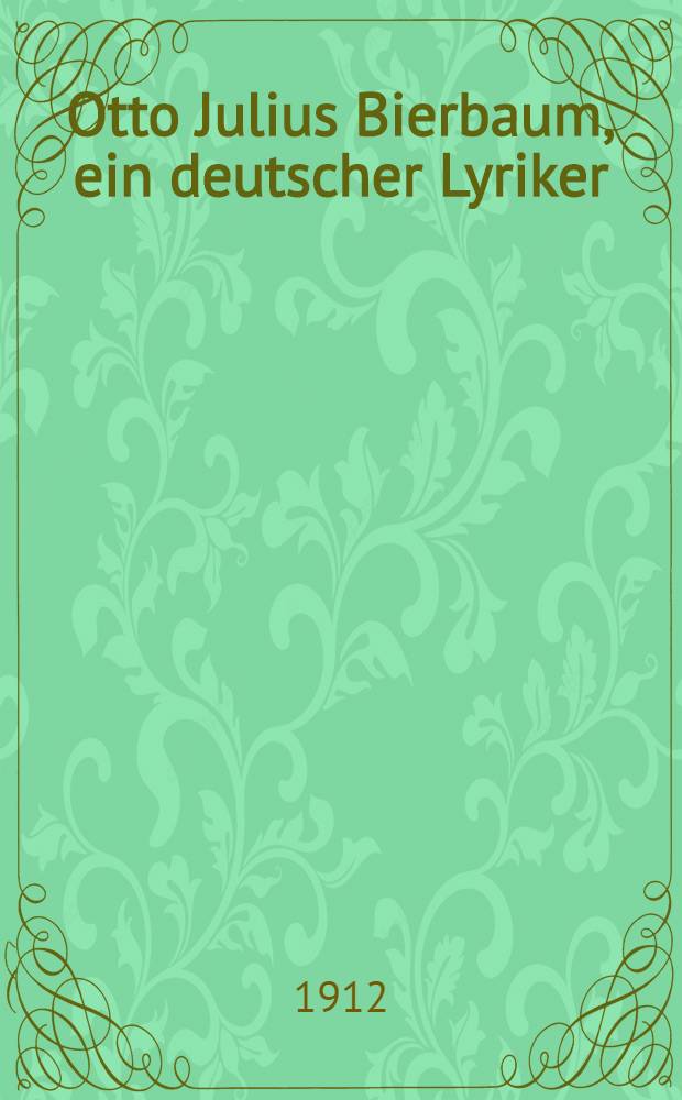 Otto Julius Bierbaum, ein deutscher Lyriker