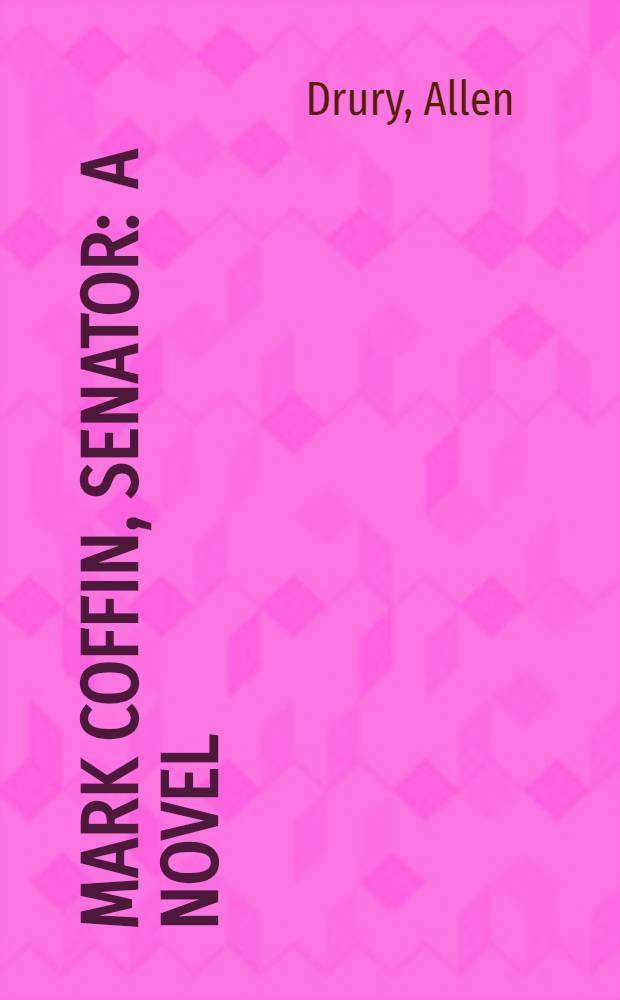 Mark Coffin, senator : A novel