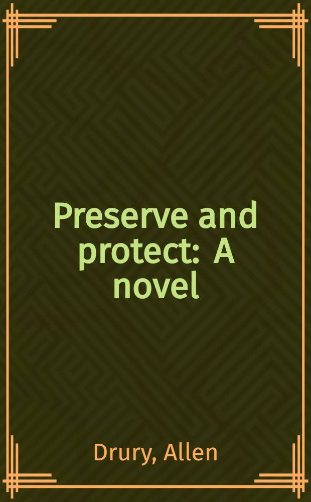 Preserve and protect : A novel