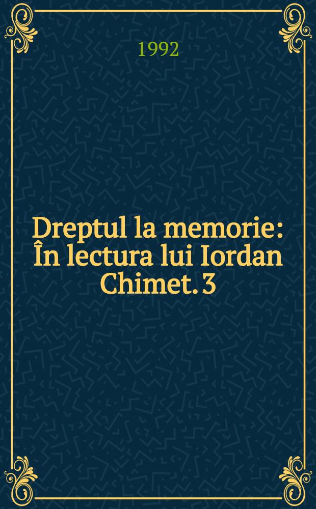 Dreptul la memorie : În lectura lui Iordan Chimet. 3 : Dialog despre identitatea românească