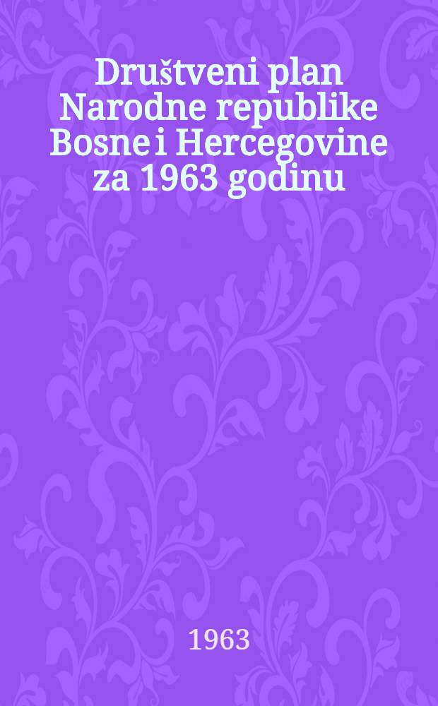 Društveni plan Narodne republike Bosne i Hercegovine za 1963 godinu