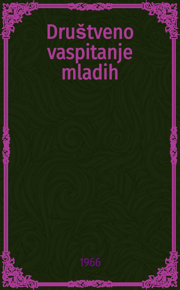 Društveno vaspitanje mladih : Referati i diskusija