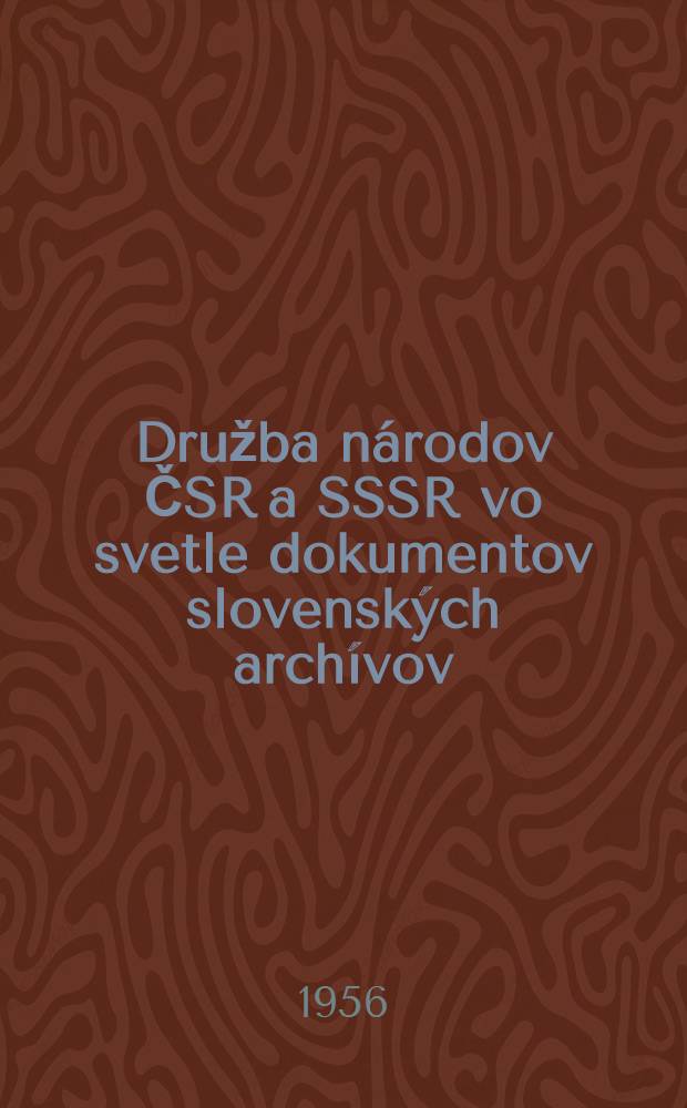 Družba národov ČSR a SSSR vo svetle dokumentov slovenských archívov