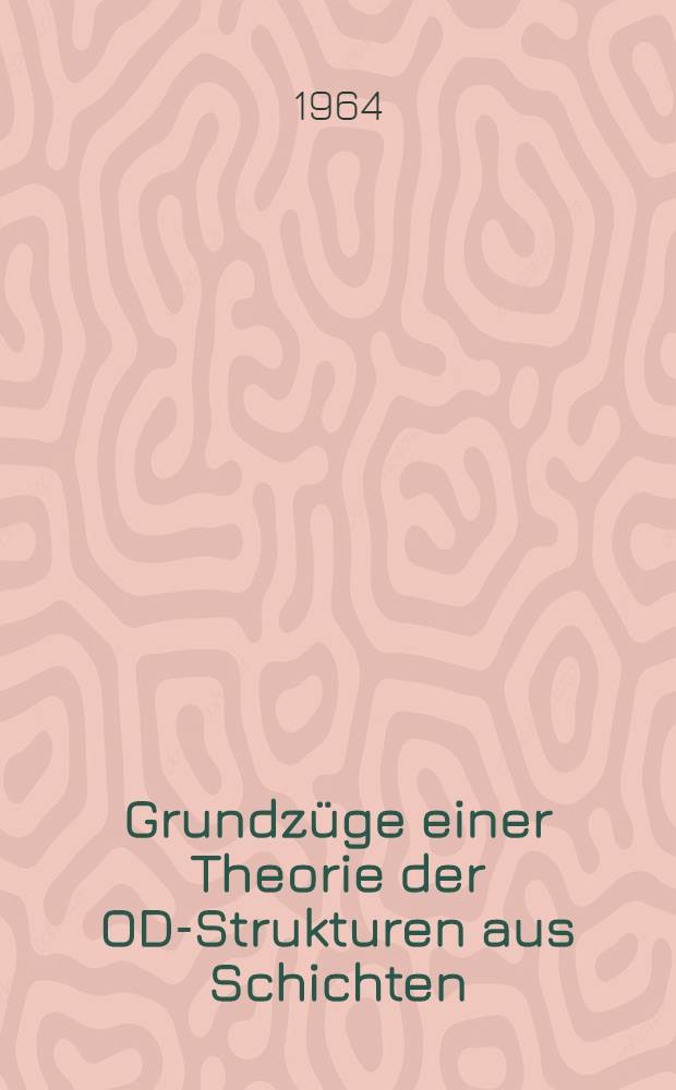 Grundzüge einer Theorie der OD-Strukturen aus Schichten