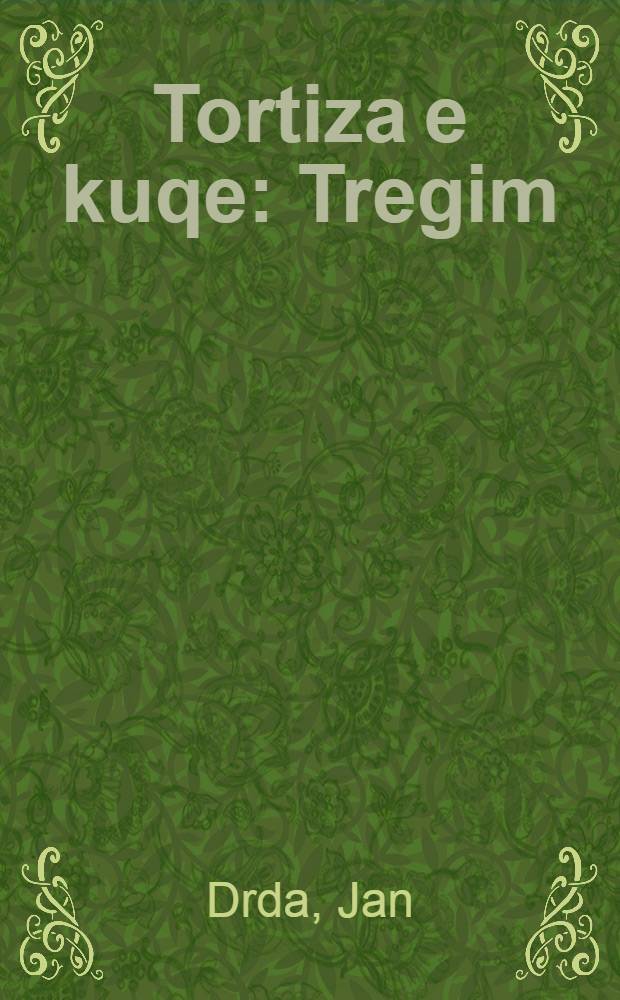 Tortiza e kuqe : Tregim : Përkëthyer nga botimi rusisht" ...