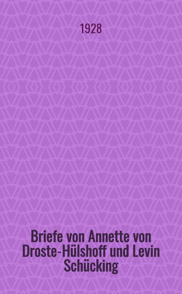 Briefe von Annette von Droste-Hülshoff und Levin Schücking