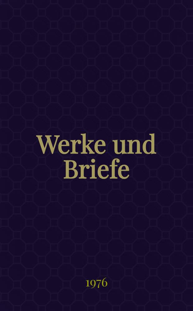 Werke und Briefe