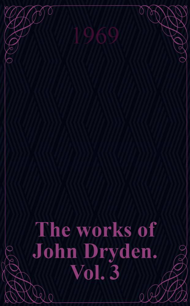 The works of John Dryden. Vol. 3 : Poems