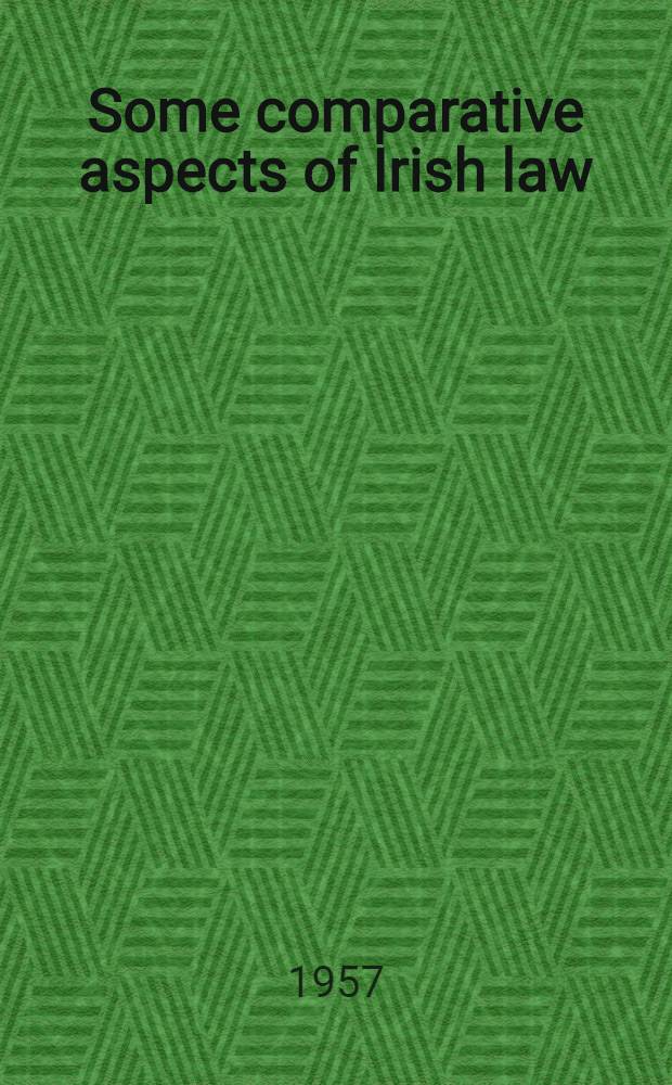 Some comparative aspects of Irish law