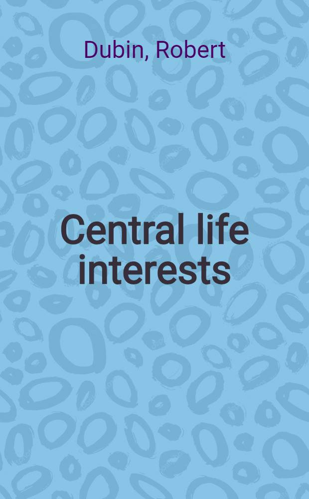 Central life interests : Creative individualism in a complex world