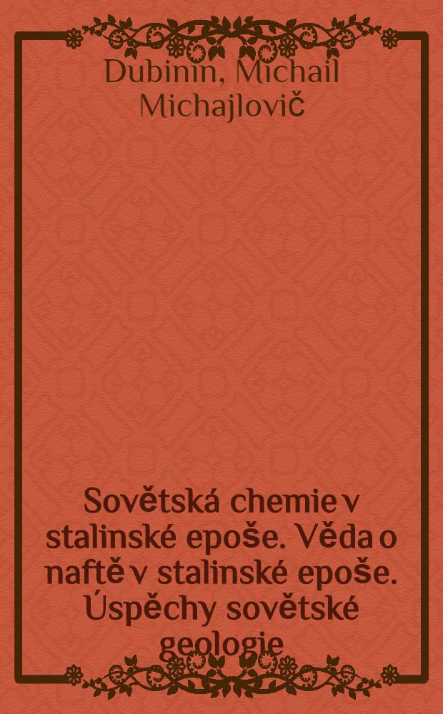 Sovětská chemie v stalinské epoše. Věda o naftě v stalinské epoše. Úspěchy sovětské geologie