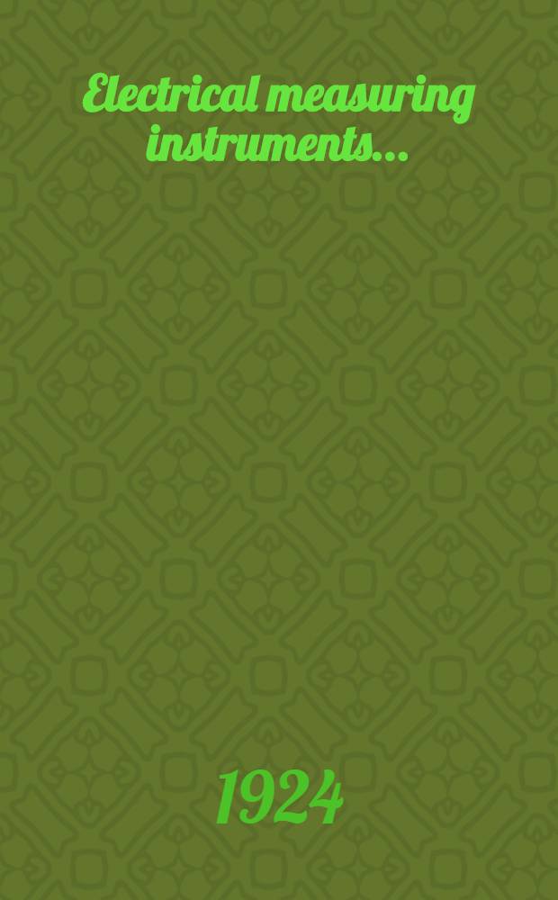 Electrical measuring instruments ...