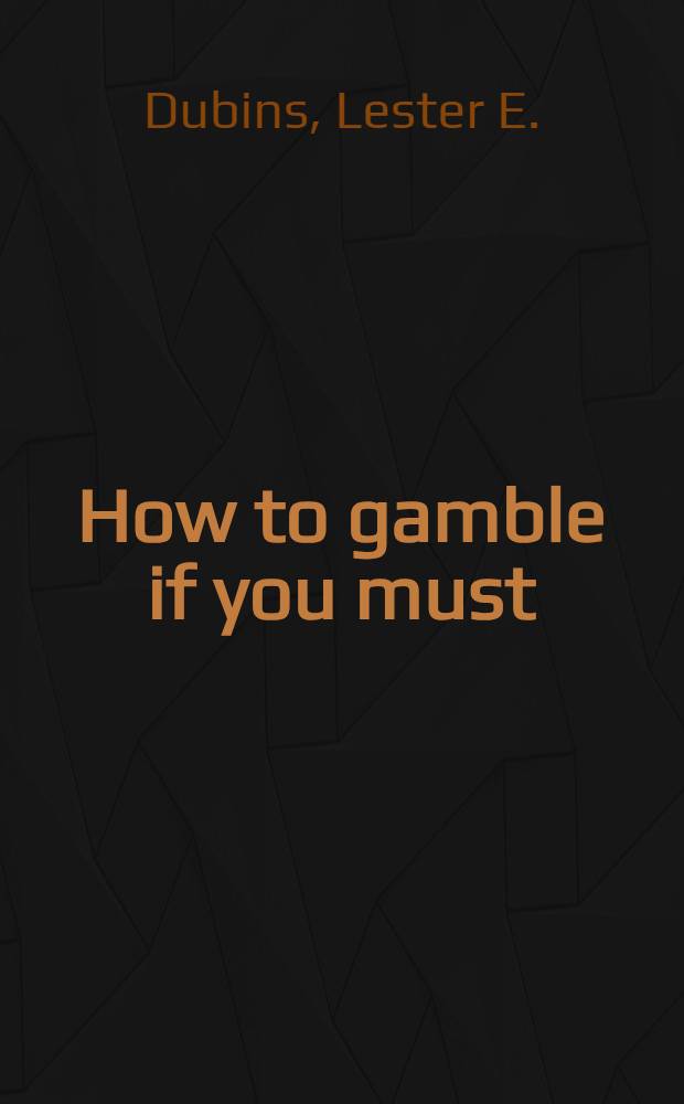 How to gamble if you must : Inequalities for stochastic processes
