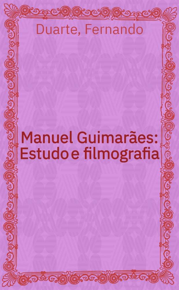 Manuel Guimarães : Estudo e filmografia