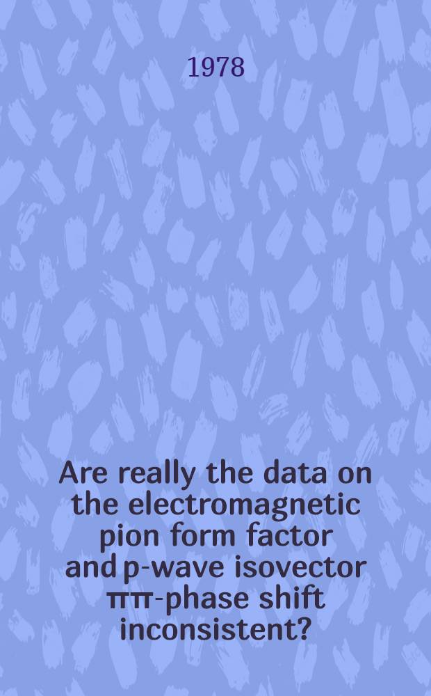 Are really the data on the electromagnetic pion form factor and p-wave isovector ππ-phase shift inconsistent?