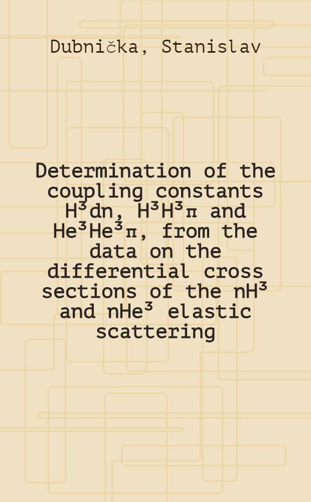 Determination of the coupling constants H³dn, H³H³π and He³He³π, from the data on the differential cross sections of the nH³ and nHe³ elastic scattering