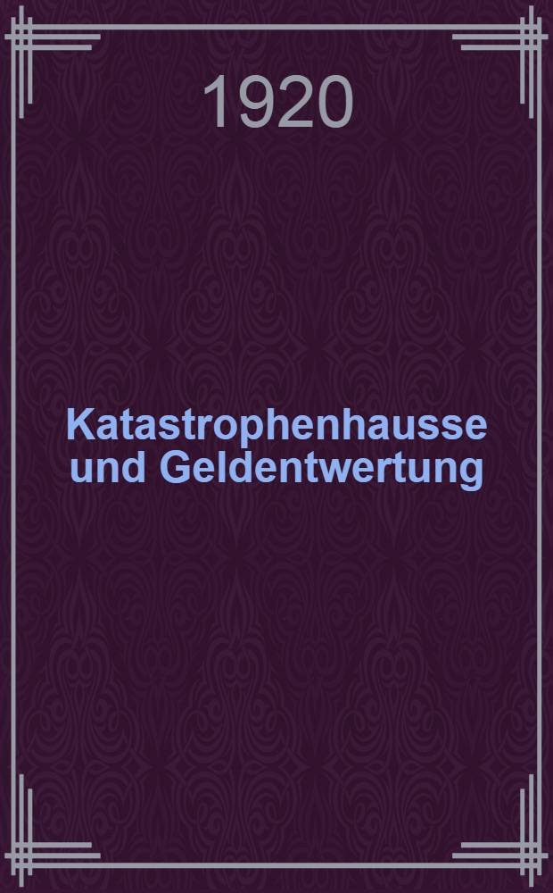 Katastrophenhausse und Geldentwertung
