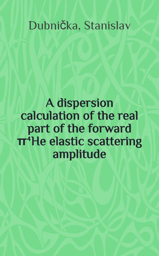 A dispersion calculation of the real part of the forward π⁴He elastic scattering amplitude