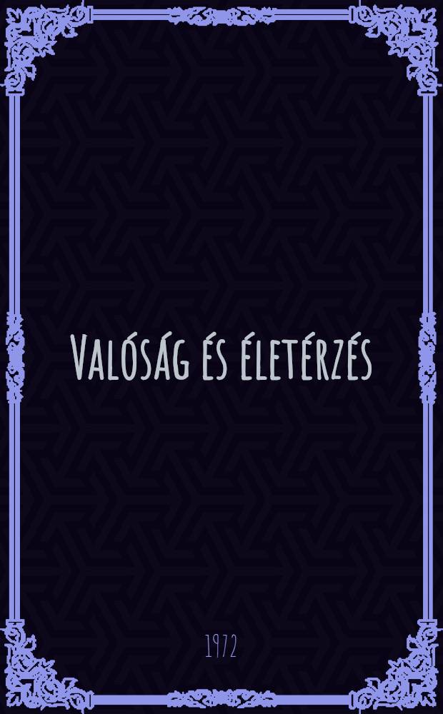 Valóság és életérzés : Tanulmányok