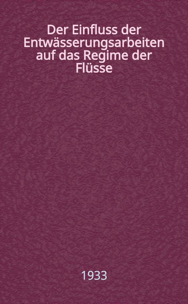 ... Der Einfluss der Entwässerungsarbeiten auf das Regime der Flüsse