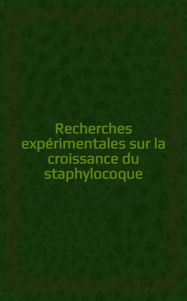 Recherches expérimentales sur la croissance du staphylocoque : Influence des substances lipidiques et des tweens : Thèse ..
