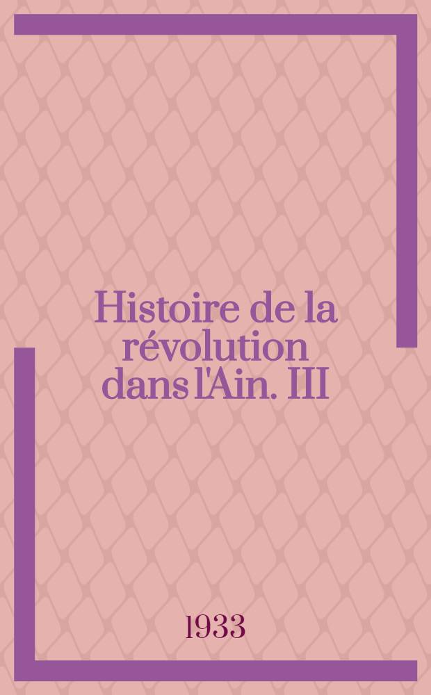 ... Histoire de la révolution dans l'Ain. III : La Convention-Fédéralisme