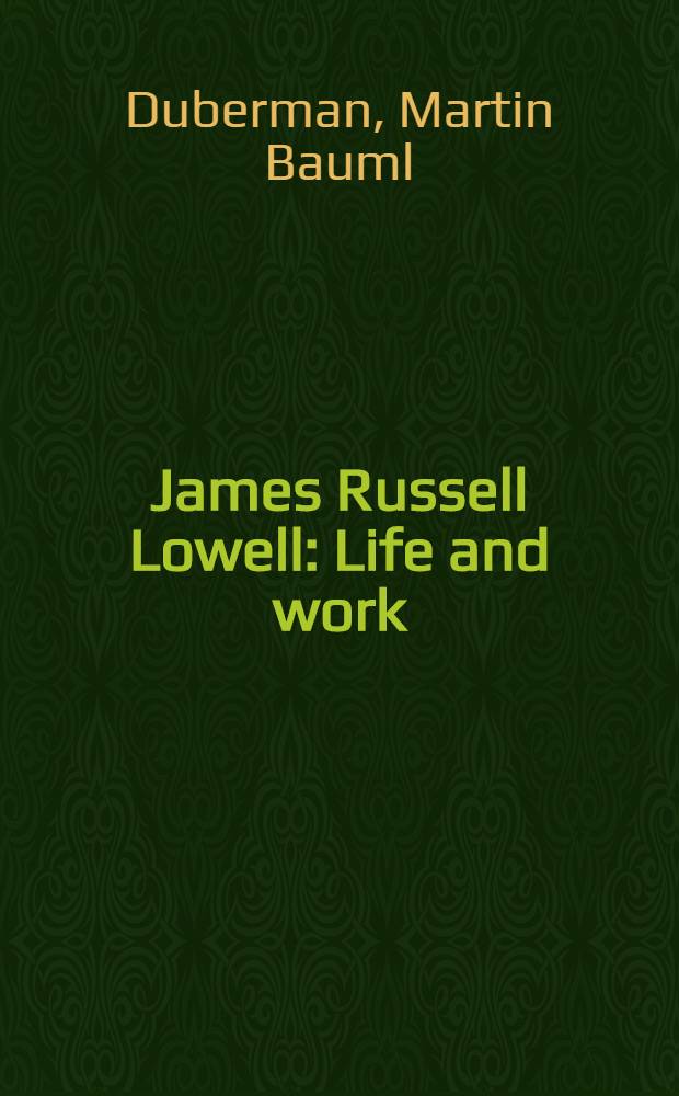 James Russell Lowell : Life and work