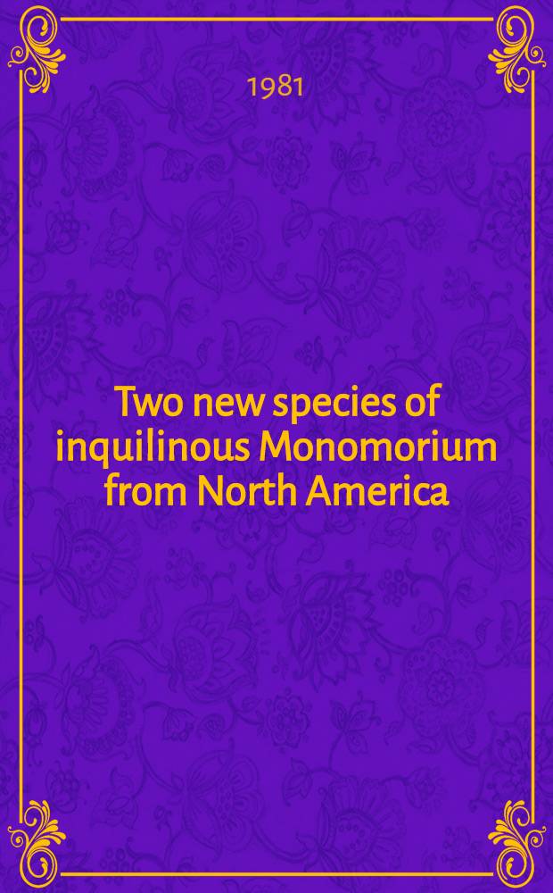 Two new species of inquilinous Monomorium from North America (Hymenoptera: Formicidae)