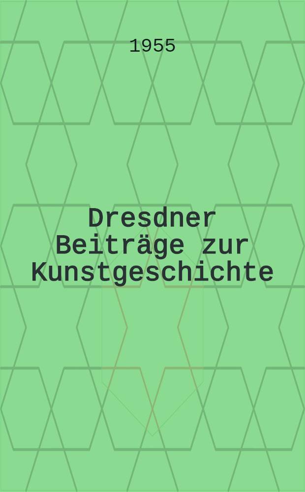 Dresdner Beiträge zur Kunstgeschichte