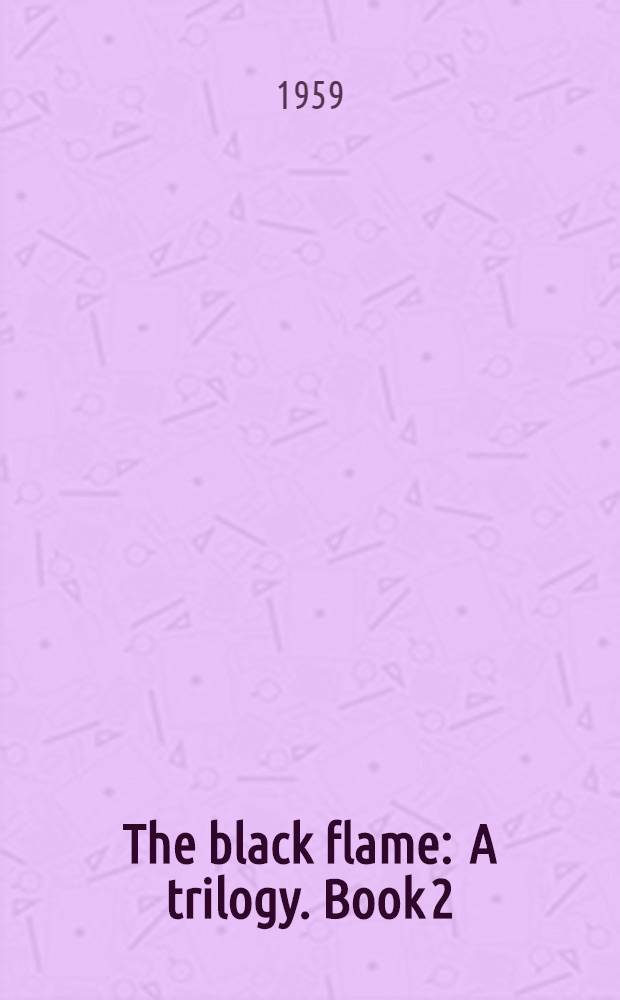 The black flame : A trilogy. Book 2 : Mansart builds a school