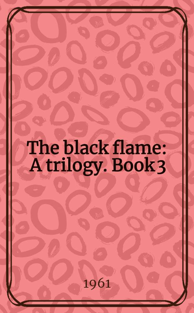 The black flame : A trilogy. Book 3 : Worlds of color
