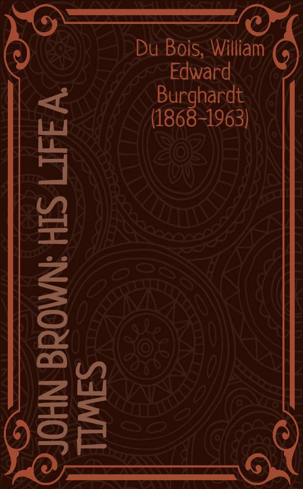 John Brown : His life a. times