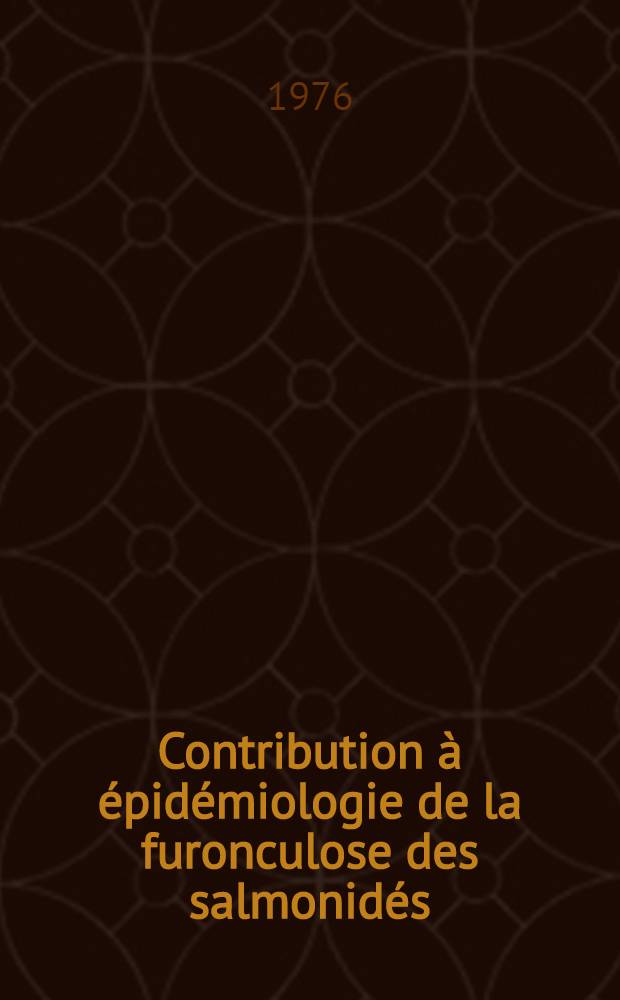 Contribution &agrave; &eacute;pid&eacute;miologie de la furonculose des salmonid&eacute;s : Devenir de Aeromonas salmonicida dans le milieu dul&ccedil;aquicole : Th&egrave;se