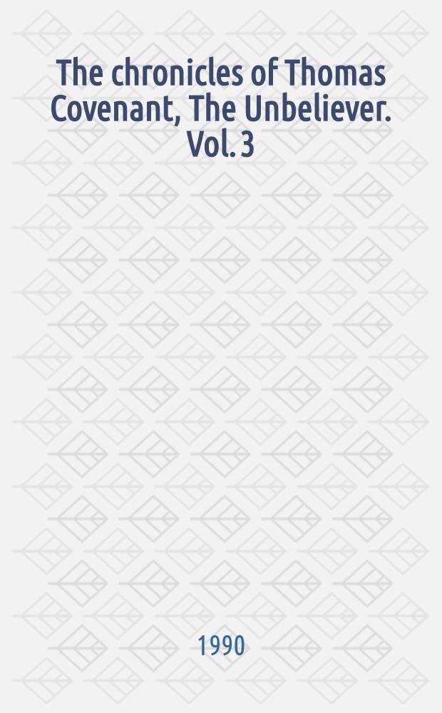 The chronicles of Thomas Covenant, The Unbeliever. Vol. 3 : The power that preserves