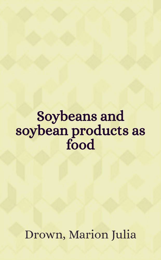 Soybeans and soybean products as food