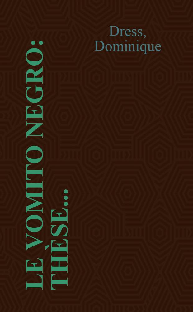 Le vomito negro : Thèse ..